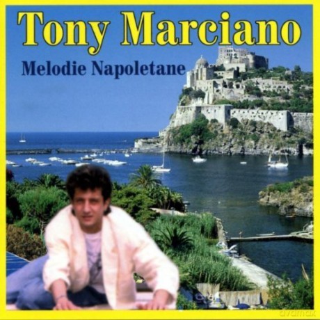 Tony Marciano: 'Na Maglietta 'Nfosa Traspar [CD]