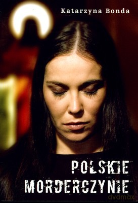 Polskie morderczynie - Katarzyna Bonda [KSIĄŻKA]