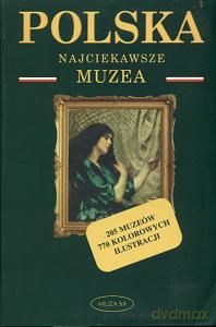 Polska Najciekawsze muzea - Katarzyna Wierzbicka, Maria Sołtysiak [KSIĄŻKA]