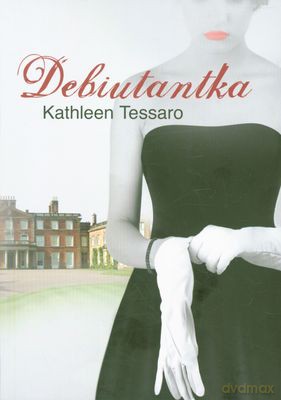 Debiutantka - Kathleen Tessaro [KSIĄŻKA]