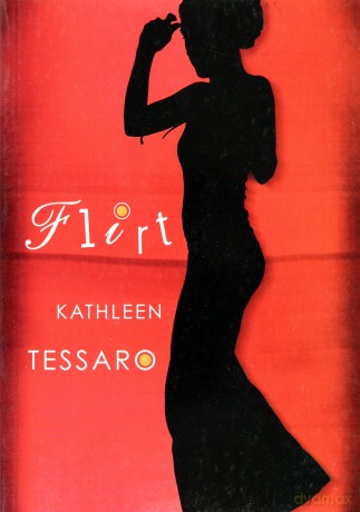 Flirt - Kathleen Tessaro [KSIĄŻKA]