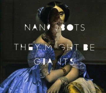 They Might Be Giants: Nanobots [CD]