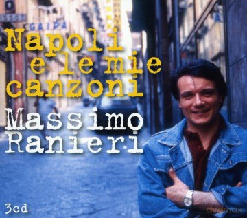 Massimo Ranieri: Napoli E Le Mie Canzoni [3CD]