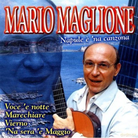 Mario Maglione: Napule e' Na Canzona [CD]