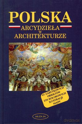 Polska. Arcydzieła w architekturze - Krzysztof Nowiński [KSIĄŻKA]