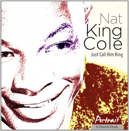 Nat King Cole: Nat King Cole - Just Call Him King [5CD]