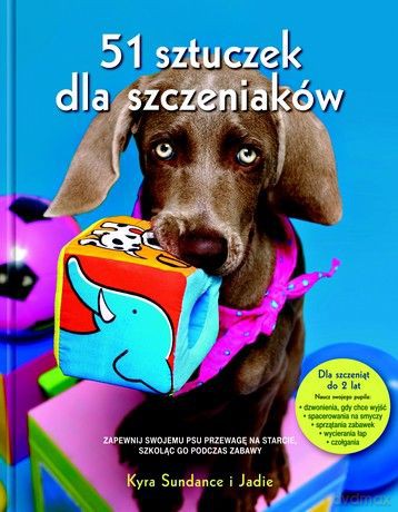 51 sztuczek dla szczeniaków - Kyra Sundance [KSIĄŻKA]