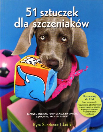 51 sztuczek dla szczeniaków - Kyra Sundance [KSIĄŻKA]