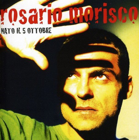 Rosario Morisco: Nato Il 5 Ottobre [CD]
