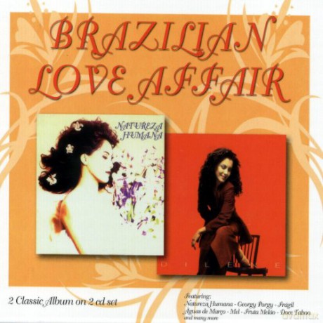 Brazilian Love Affair: Natureza Humana + Dilene [2CD]