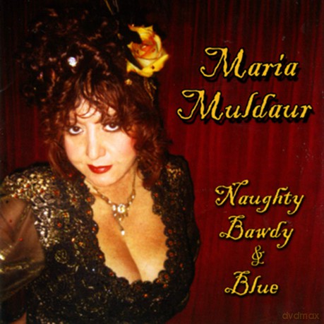Maria Muldaur: Naughty Bawdy & Blue [CD]