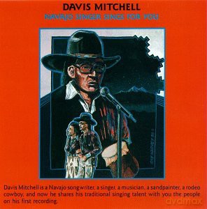 Davis Mitchell: Navajo Singer Sings for You [CD]