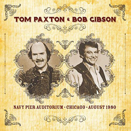 Tom Paxton and Bob Gibson: Navy Pier Auditorium Chicago August 1980 [CD]