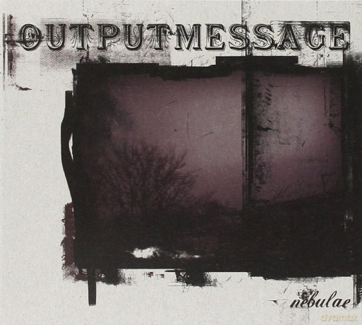 Outputmessage: Nebulae [CD]