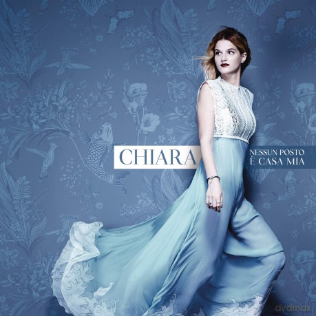 Chiara: Nessun Posto E Casa Mia [CD]