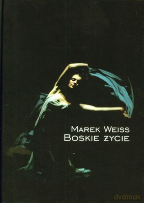 Boskie życie - Marek Weiss [KSIĄŻKA]