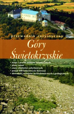 Góry Świętokrzyskie - Marek Wołoszyński, Eliżbieta Wołoszyńska [KSIĄŻKA]
