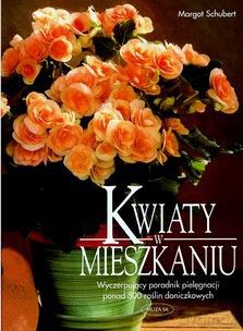 Kwiaty w mieszkaniu - Margot Schubert [KSIĄŻKA]