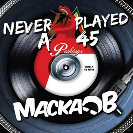 Macka B: Never Played a 45 [CD]