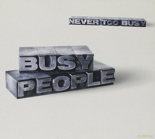 Busy People: Never Too Busy [CD]