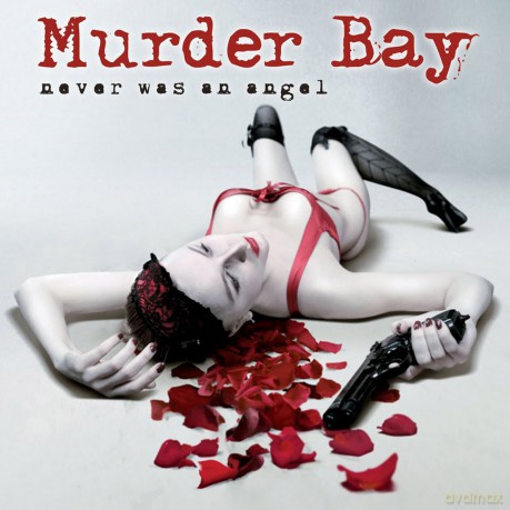 Murder Bay: Never Was an Angel [CD]