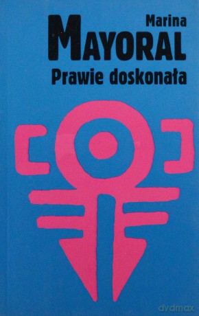Prawie doskonała - Marina Mayoral [KSIĄŻKA]