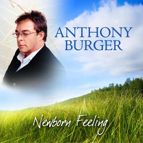 Anthony Burger: New Born Feeling [CD]