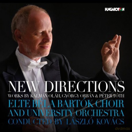 Kalman Olah: New Directions - Elte Bela Bartok Choir [CD]
