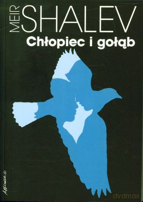Chłopiec i gołąb - Meir Shalev [KSIĄŻKA]