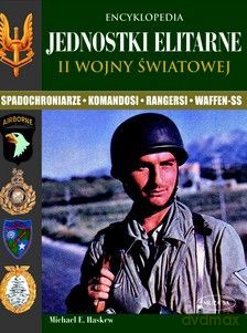 Jednostki elitarne II wojny światowej - Michael E. Haskew [KSIĄŻKA]