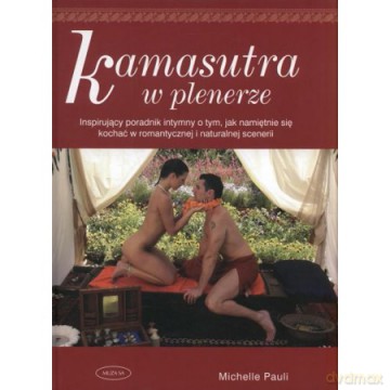 Kamasutra w plenerze - Michelle Pauli [KSIĄŻKA]