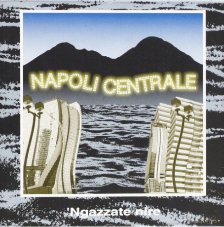 Napoli Centrale: Ngazzate Nire [CD]