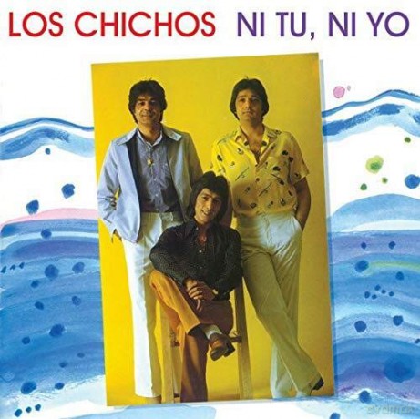 Chichos: Ni Tu Ni Yo -Remast- [CD]