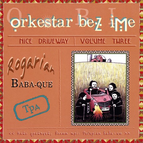 Orkestar Bez Ime: Nice Driveway: Rogarian Baba-Que 3 [CD]