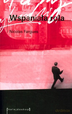 Wspaniała rola - Nicolas Fargues [KSIĄŻKA]