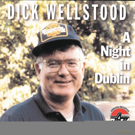 Dick Wellstood: Night in Dublin [CD]
