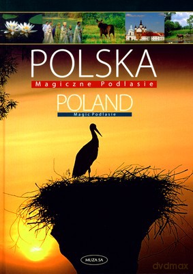 Polska. Poland. Magiczne Podlasie - Paweł Fabijański [KSIĄŻKA]