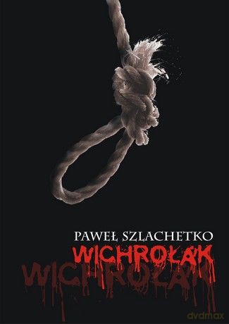 Wichrołak - Paweł Szlachetko [KSIĄŻKA]