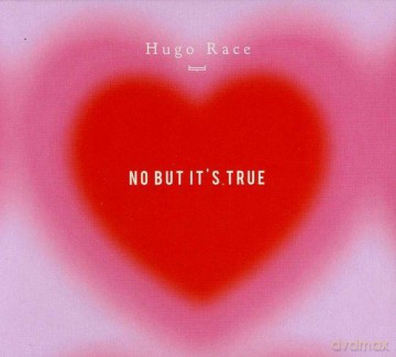 Hugo Race: No but It's True [CD]