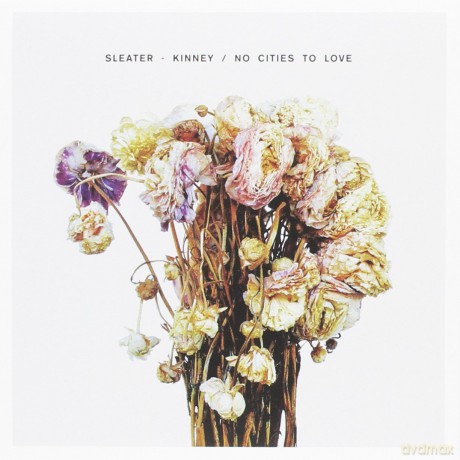 Sleater-Kinney: No Cities to Love [CD]