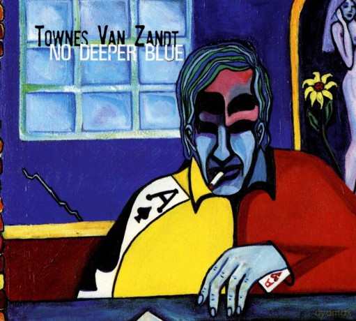 Townes Van Zandt: No Deeper Blue [CD]