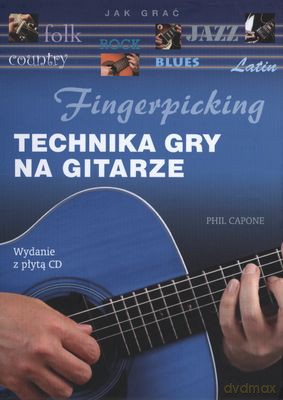 Fingerpicking. Technika gry na gitarze - Phil Capone [KSIĄŻKA]