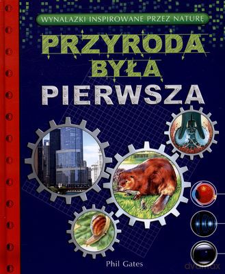 Przyroda była pierwsza - Phil Gates [KSIĄŻKA]