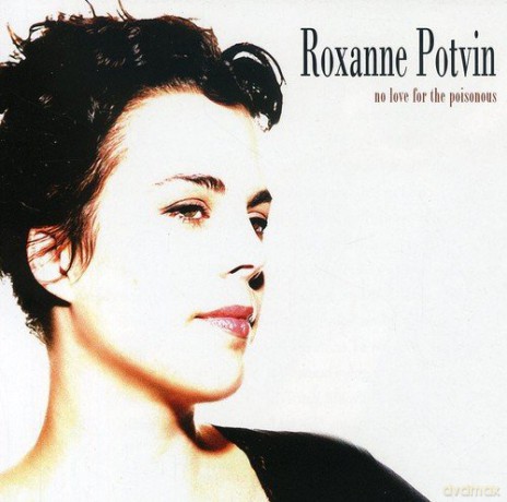 Roxanne Potvin: No Love for the Poisonous [CD]