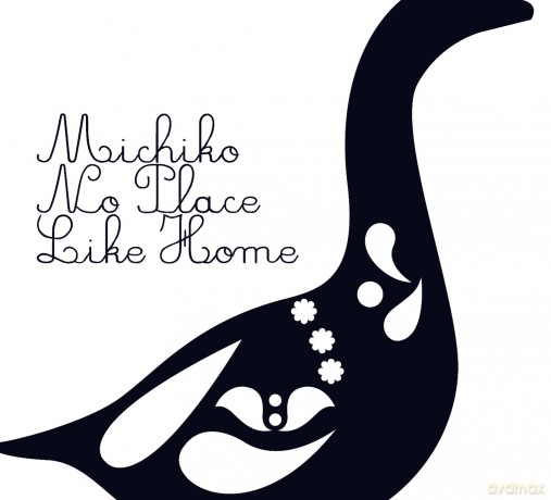 Michiko: No Place Like Home [CD]