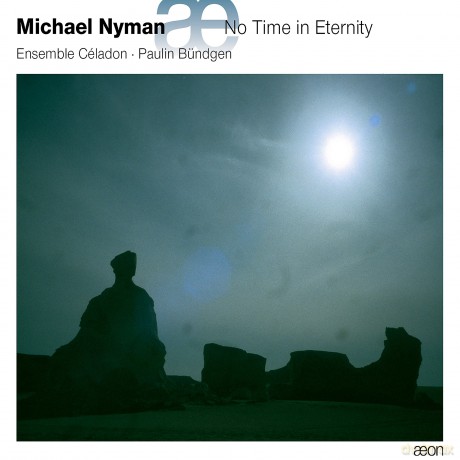 Michael Nyman: No Time In Eternity [CD]