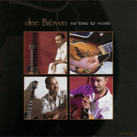 Dee Brown: No Time to Waste [CD]