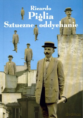 Sztuczne oddychanie - Ricardo Piglia [KSIĄŻKA]