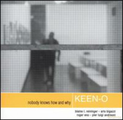 Keen-O: Nobody Knows How And Why [CD]