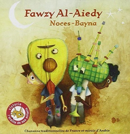 Fawzy Al Aiedy: Noces-Bayna [CD]